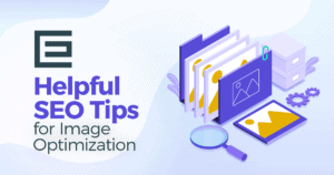 Helpful SEO Tips for Image Optimization