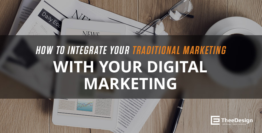 How to Integrate Traditional Marketing with Digital Marketing