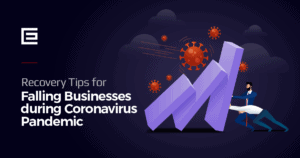 Pandemic Recovery Tips for Falling Businesses