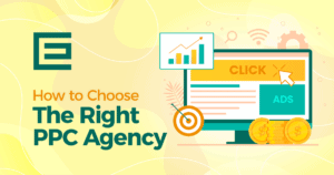 How to Choose The Right PPC Agency