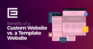 Benefits of a Custom-Developed Website vs. A Template Website