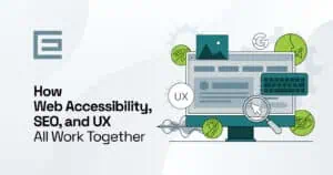 how web accesibility SEO and UX work together featured image.